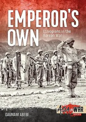 A császár sajátjai: Etiópok a koreai háborúban - Emperor's Own: Ethiopians in the Korean War