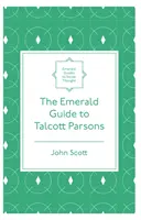 Talcott Parsons Emerald-kalauza - The Emerald Guide to Talcott Parsons