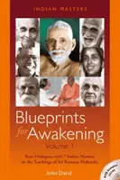 Az ébredés tervei -- Indiai mesterek (1. kötet) - Ritka párbeszédek 7 indiai mesterrel Sri Ramana Maharshi tanításairól - Blueprints for Awakening -- Indian Masters (Volume 1) - Rare Dialogues with 7 Indian Masters on the Teachings of Sri Ramana Maharshi