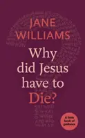 Miért kellett Jézusnak meghalnia? - Why did Jesus Have to Die?