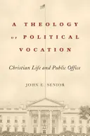 A politikai hivatás teológiája: Keresztény élet és közhivatal - A Theology of Political Vocation: Christian Life and Public Office