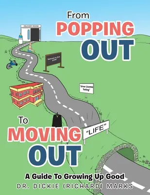 A kipukkadástól a kiköltözésig: Útmutató a jó felnőtté váláshoz - From Popping out to Moving out: a Guide to Growing up Good