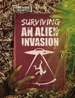 Túlélni egy idegen inváziót - Surviving an Alien Invasion