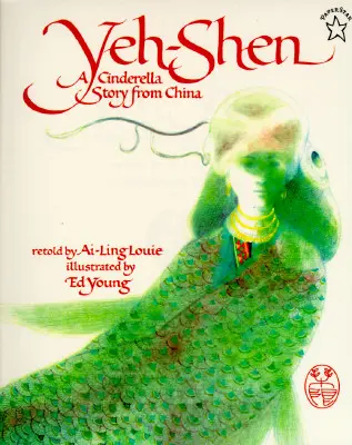 Yeh-Shen: Hamupipőke története Kínából - Yeh-Shen: A Cinderella Story from China