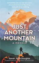 Just Another Mountain: A remény memoárja - Just Another Mountain: A Memoir of Hope