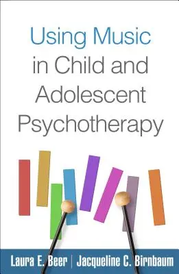 A zene használata a gyermek- és serdülőkori pszichoterápiában - Using Music in Child and Adolescent Psychotherapy