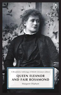 Eleanor királynő és a szép Rosamond: A Broadview Anthology of British Literature kiadás - Queen Eleanor and Fair Rosamond: A Broadview Anthology of British Literature Edition