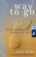 Út az útra: Harminc olvasmány a Jézussal való utazásról - Way to Go: Thirty Readings on a Journey with Jesus