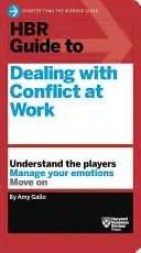 HBR útmutató a konfliktusok kezeléséhez (HBR Guide Series) - HBR Guide to Dealing with Conflict (HBR Guide Series)