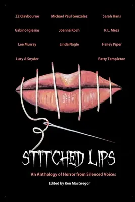 Stitched Lips: Horror antológia elhallgatott hangoktól - Stitched Lips: An Anthology of Horror from Silenced Voices