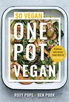 One Pot Vegan - 80 gyors, egyszerű és ízletes növényi alapú recept a SO VEGAN alkotóitól - One Pot Vegan - 80 quick, easy and delicious plant-based recipes from the creators of SO VEGAN