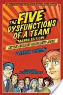 A csapat öt működési zavara: Egy illusztrált vezetői mese - The Five Dysfunctions of a Team: An Illustrated Leadership Fable