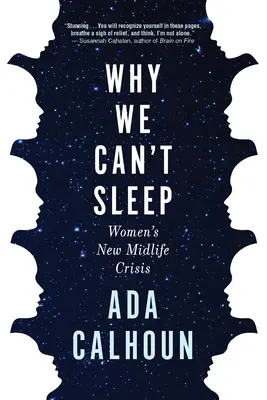 Miért nem tudunk aludni: A nők új kapuzárási válsága - Why We Can't Sleep: Women's New Midlife Crisis