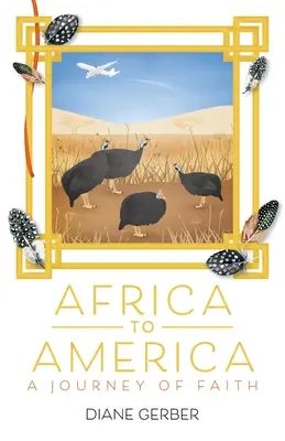 Afrikából Amerikába: A hit útja - Africa to America: A Journey of Faith