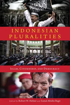 Indonéziai pluralitások: Iszlám, állampolgárság és demokrácia - Indonesian Pluralities: Islam, Citizenship, and Democracy