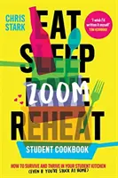 Eat Sleep Zoom Reheat - Hogyan élj túl és gyarapodj a diákkonyhádban? - Eat Sleep Zoom Reheat - How to Survive and Thrive in Your Student Kitchen