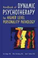 A magasabb szintű személyiségpatológia dinamikus pszichoterápiájának kézikönyve - Handbook of Dynamic Psychotherapy for Higher Level Personality Pathology