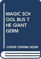 VARÁZSISKOLA BUSZ AZ ÓRIÁS CSÍRA - MAGIC SCHOOL BUS THE GIANT GERM