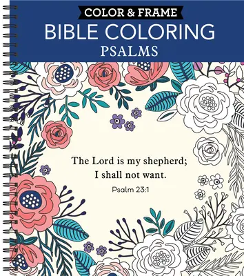 Color & Frame - Bible Coloring: (Felnőtt színezőkönyv) - Color & Frame - Bible Coloring: Psalms (Adult Coloring Book)