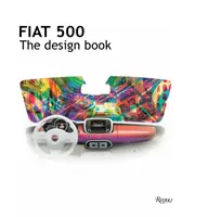 Fiat 500: A dizájnkönyv - Fiat 500: The Design Book