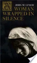 A Woman Wrapped in Silence