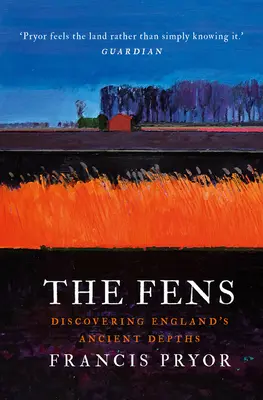 The Fens: Anglia ősi mélységeinek felfedezése - The Fens: Discovering England's Ancient Depths