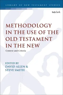 Módszertan az Ószövetség használatában az Újszövetségben: Az újtestamentum és az újszövetség: kontextus és kritériumok - Methodology in the Use of the Old Testament in the New: Context and Criteria