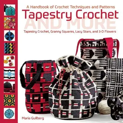 Gobelinhorgolás és még több: A horgolási technikák és minták kézikönyve - Tapestry Crochet and More: A Handbook of Crochet Techniques and Patterns