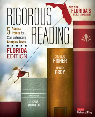 Rigorous Reading, Florida Edition: 5 hozzáférési pont az összetett szövegek megértéséhez - Rigorous Reading, Florida Edition: 5 Access Points for Comprehending Complex Texts