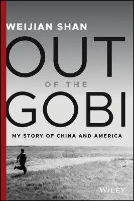 Out of the Gobi: My Story of China and America
