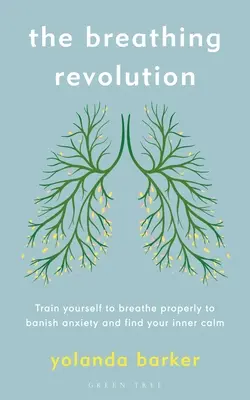 A lélegző forradalom: Tanítsd magad a helyes légzésre, hogy elűzd a szorongást és megtaláld a belső nyugalmadat. - The Breathing Revolution: Train Yourself to Breathe Properly to Banish Anxiety and Find Your Inner Calm