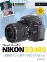 David Busch Nikon D3400-as Nikon D3400 útmutatója a digitális tükörreflexes fényképezéshez - David Busch's Nikon D3400 Guide to Digital Slr Photography