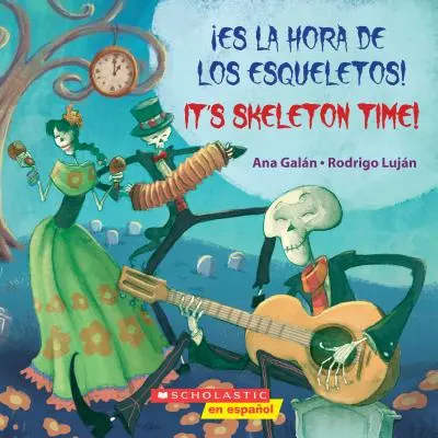 Es La Hora de Los Esqueletos! / It's Skeleton Time! (Dvojjazyčně) - Es La Hora de Los Esqueletos! / It's Skeleton Time! (Bilingual)