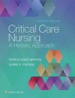 Kritikus ápolás - holisztikus megközelítés - Critical Care Nursing - A Holistic Approach