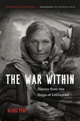 The War Within: Naplók Leningrád ostromáról - The War Within: Diaries from the Siege of Leningrad