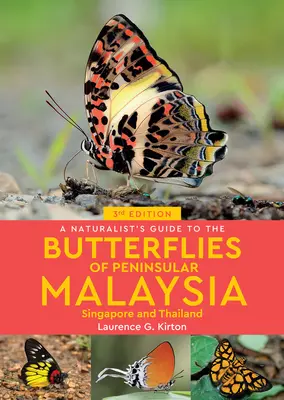 A Naturalist's Guide to the Butterflies of Peninsular Malaysia, Singapore & Thailand (A természettudós kalauza Malajzia, Szingapúr és Thaiföld pillangóiról) - A Naturalist's Guide to the Butterflies of Peninsular Malaysia, Singapore & Thailand