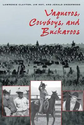 Vaquerók, cowboyok és bakfisok - Vaqueros, Cowboys, and Buckaroos