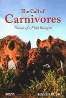 A húsevők természete: Élet és utazás egy terepbiológussal - The Nature of Carnivores: Life and Travels with a Field Biologist