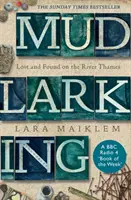 Mudlarking - A Sunday Times bestsellere - Mudlarking - The Sunday Times Bestseller