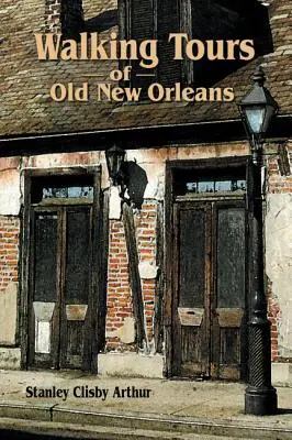 Gyalogtúrák a régi New Orleansban - Walking Tours of Old New Orleans