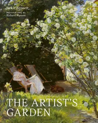 A művész kertje: The Secret Spaces That Inspired Great Art - The Artist's Garden: The Secret Spaces That Inspired Great Art