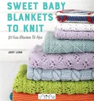 Édes babatakarók kötéséhez: 29 aranyos takaró kötéséhez - Sweet Baby Blankets to Knit: 29 Cute Blankets to Knit