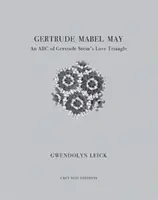 Gertrude, Mabel, May - Gertrude Stein szerelmi háromszögének ABC-je - Gertrude, Mabel, May - An ABC of Gertrude Stein's Love Triangle