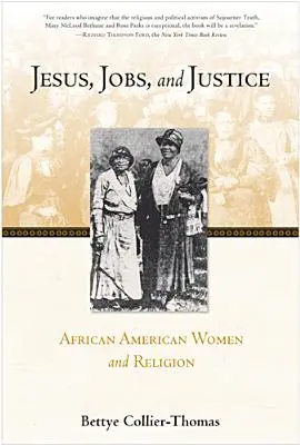 Jézus, munkahelyek és igazságosság: African American Women and Religion - Jesus, Jobs, and Justice: African American Women and Religion