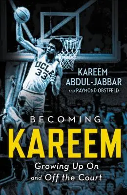 Becoming Kareem: Felnőni a pályán és azon kívül - Becoming Kareem: Growing Up on and Off the Court