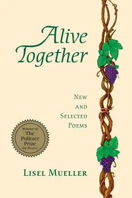 Együtt élni: Új és válogatott versek - Alive Together: New and Selected Poems