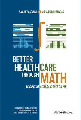 Jobb egészségügy a matematika segítségével: A hozzáférési és költséggörbék meghajlítása - Better Healthcare Through Math: Bending the Access and Cost Curves