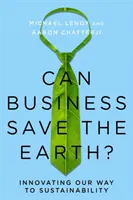 Can Business Save the Earth? Innováció a fenntarthatóság felé vezető úton - Can Business Save the Earth?: Innovating Our Way to Sustainability