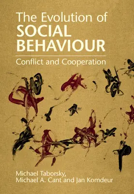 A társadalmi viselkedés evolúciója (Taborsky Michael (Universitat Bern Svájc)) - Evolution of Social Behaviour (Taborsky Michael (Universitat Bern Switzerland))