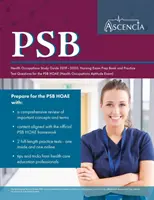 PSB Health Occupations Study Guide 2019-2020: Ápolói vizsgára felkészítő könyv és gyakorlati tesztkérdések a PSB HOAE vizsgákhoz - PSB Health Occupations Study Guide 2019-2020: Nursing Exam Prep Book and Practice Test Questions for the PSB HOAE